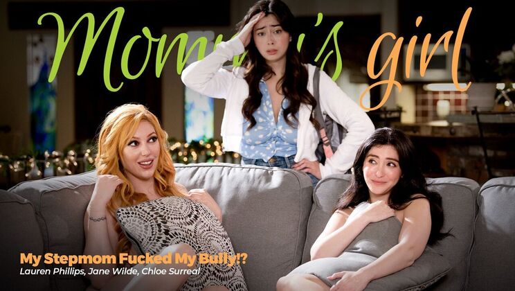 [Girlsway] - Stepmom Jane Wilde Fucks Bully – Natural Tits and Big Ass - Jane Wilde - Lauren Phillips - Chloe Surreal